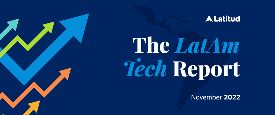 The Latam Tech Report The Present And Future Of 7 Industries Latitud